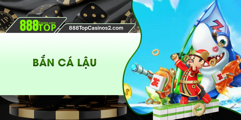 Khám Phá Thế Giới Bắn Cá Lậu Đầy Cuốn Hút Tại 888TOP