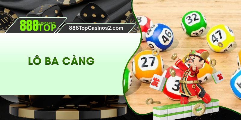 Lô Ba Càng Và Các Phương Pháp, Kinh Nghiệm Hay Nhất 888top
